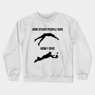 FUNNY SOFTBALL BASEBALL  HOW I DIVE Crewneck Sweatshirt